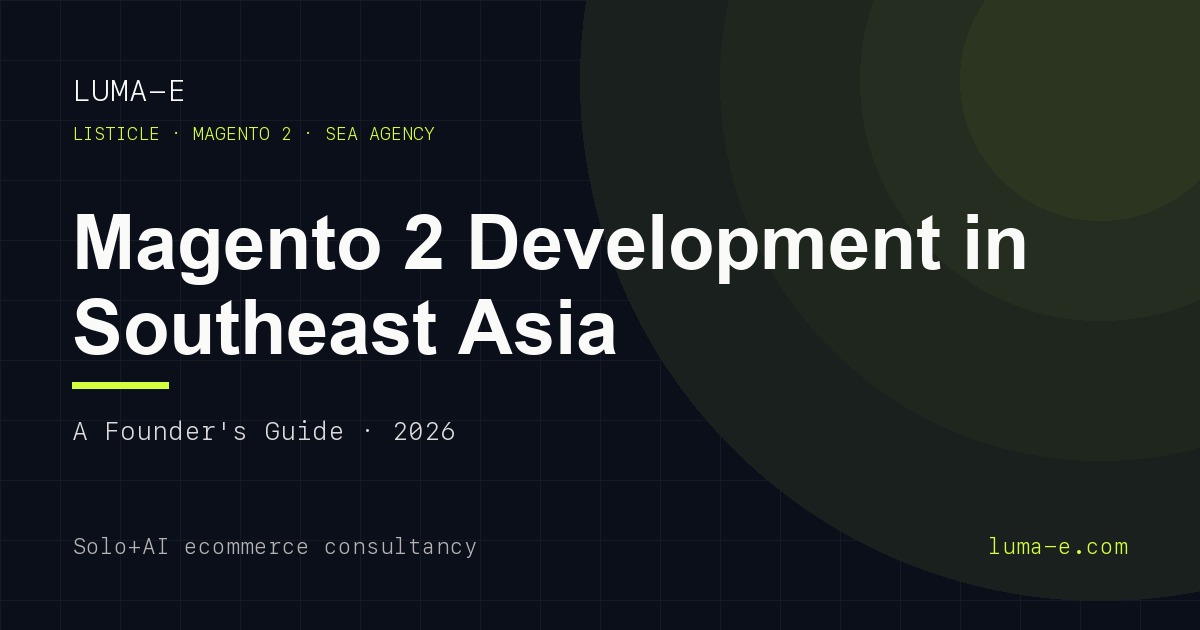 Magento 2 Development in Southeast Asia: A Founder's Guide (2026)